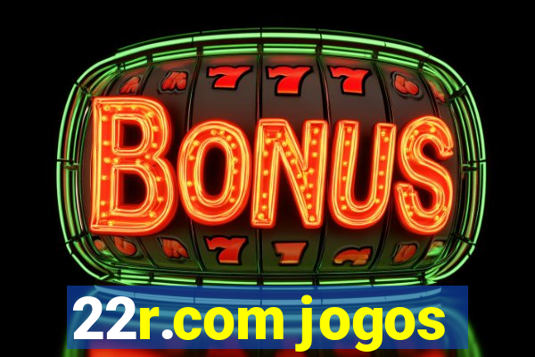 22r.com jogos